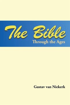 The Bible Through the Ages - Niekerk, Gustav van