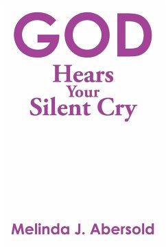 God Hears Your Silent Cry - Abersold, Melinda J.