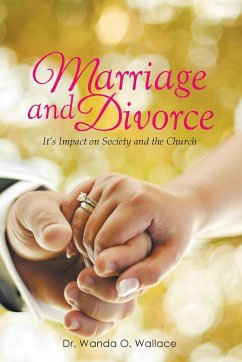 Marriage and Divorce It's Impact on Society and the Church - Wallace, Wanda O.