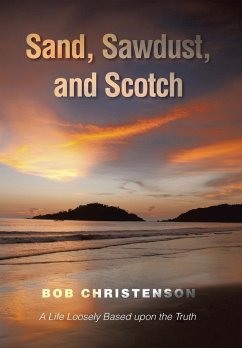 Sand, Sawdust, and Scotch - Christenson, Bob