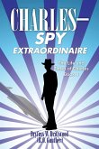 C H a R L E S Spy Extraordinaire C H a R L E S Spy Extraordinaire