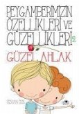 Güzel Ahlak - Peygamberimizin Özellikleri ve Güzellikleri 2