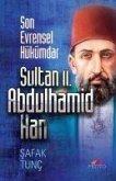 Son Evrensel Hükümdar - Sultan 2. Abdulhamid Han