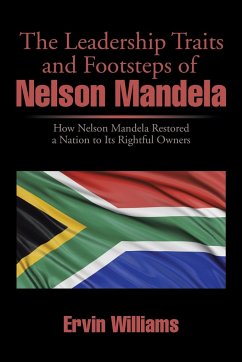 The Leadership Traits and Footsteps of Nelson Mandela - Williams, Ervin