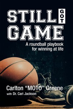 Still Got Game - Greene, Carlton "Moto"; Jackson