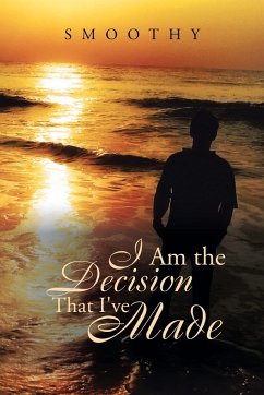 I Am the Decisions That I've Made