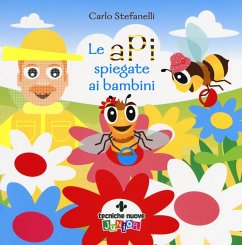 Le api spiegate ai bambini - Stefanelli, Carlo