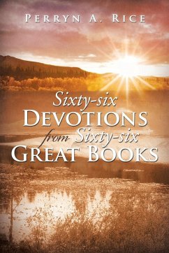 Sixty-Six Devotions from Sixty-Six Great Books - Rice, Perryn A.