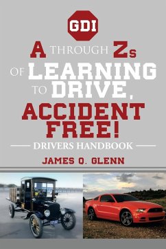 A Through Zs of Learning to Drive, Accident Free! - Glenn, James Q.