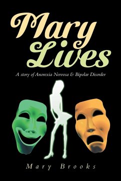 Mary Lives - A Story of Anorexia Nervosa & Bipolar Disorder - Brooks, Mary