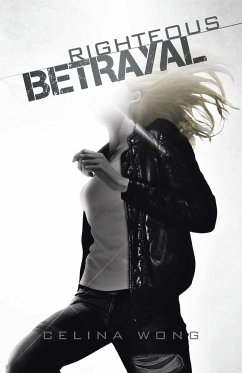 Righteous Betrayal - Wong, Celina