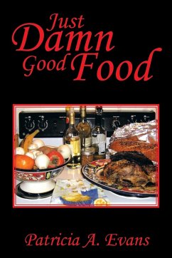 Just Damn Good Food - Evans, Patricia A.