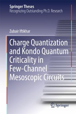 Charge Quantization and Kondo Quantum Criticality in Few-Channel Mesoscopic Circuits (eBook, PDF) - Iftikhar, Zubair