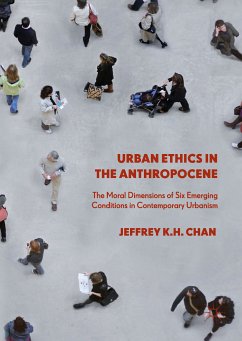 Urban Ethics in the Anthropocene (eBook, PDF) - Chan, Jeffrey K.H.