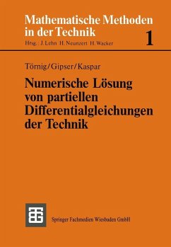 Numerische Lösung von partiellen Differentialgleichungen der Technik (eBook, PDF) - Törnig, Willi; Gipser, Michael; Kaspar, Bernhard