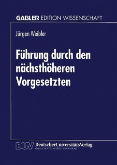Führung durch den nächsthöheren Vorgesetzten (eBook, PDF) Führung durch den nächsthöheren Vorgesetzten (eBook, PDF)