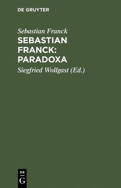 Sebastian Franck: Paradoxa (eBook, PDF) Sebastian Franck: Paradoxa (eBook, PDF)