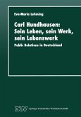 Carl Hundhausen: Sein Leben, sein Werk, sein Lebenswerk (eBook, PDF)