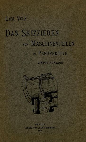 Das Skizzieren von Maschinenteilen in Perspektive (eBook, PDF) Das Skizzieren von Maschinenteilen in Perspektive (eBook, PDF)