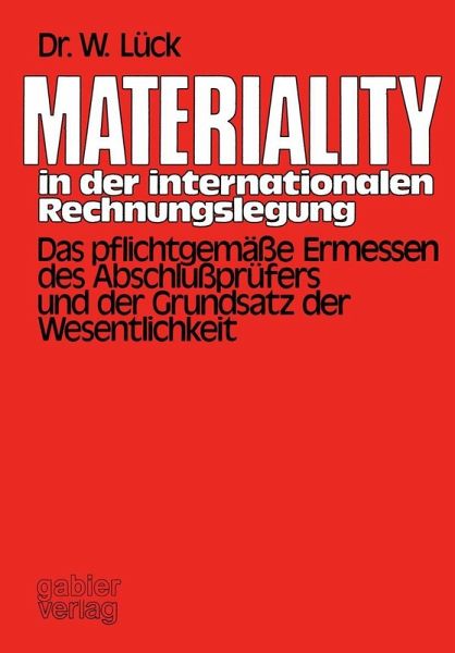 Materiality in der internationalen Rechnungslegung (eBook, PDF) Materiality in der internationalen Rechnungslegung (eBook, PDF)