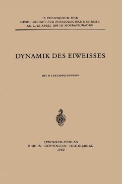 Dynamik des Eiweisses (eBook, PDF) - Maurer, Werner; Koningsberger, V. V.; Mothes, K.; Gros, François; Jungblut, P. W.; Turba, F.; Monod, Jacques; Schultze, H. E.