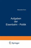 Aufgaben der Eisenbahn - Politik (eBook, PDF)
