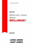 What Can I Learn About Wellness? (eBook, ePUB)