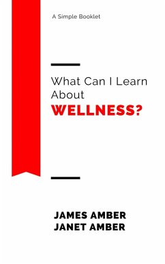 What Can I Learn About Wellness? (eBook, ePUB) - Amber, James; Amber, Janet