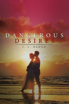 Dangerous Desires - Baden, J. L.