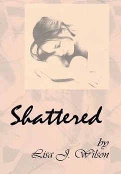 Shattered - Wilson, Lisa J.