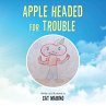 Apple Headed for Trouble - Bild 1