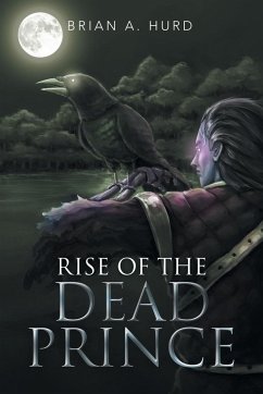 Rise of the Dead Prince - Hurd, Brian A.