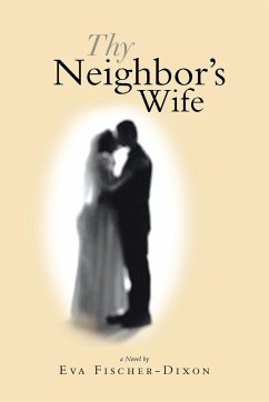 THY NEIGHBOR'S WIFE - Fischer-Dixon, Eva