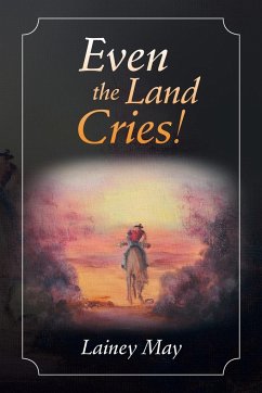 Even the Land Cries! - May, Lainey