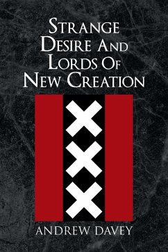 Strange Desire And Lords Of New Creation - Davey, Andrew
