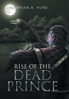 Rise of the Dead Prince - Hurd, Brian A.