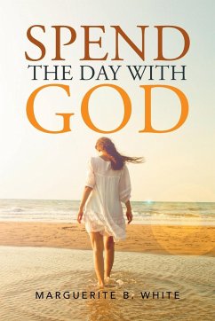 Spend the Day with God - White, Marguerite B.