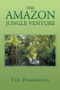 The Amazon Jungle Venture - Hamerline, Ted