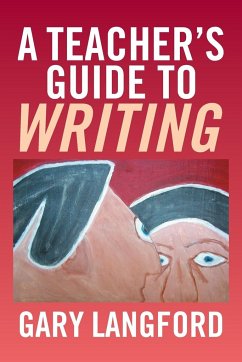 A Teacher's Guide to Writing