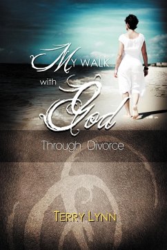 My Walk with God Through Divorce - Lynn, Terry