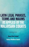 Latin Legal Phrases, Terms and Maxims as Applied by the Malaysian Courts