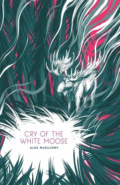 Cry of the White Moose - McGilvery, Alex