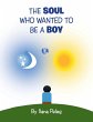 The Soul Who Wanted to Be a Boy - Bild 1