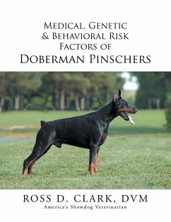 Medical, Genetic & Behavioral Risk Factors of Doberman Pinschers - Clark, Dvm Ross D.