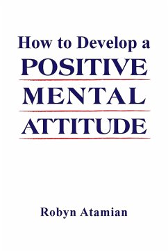How to Develop a POSITIVE MENTAL ATTITUDE