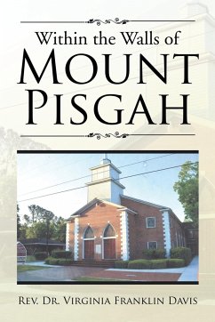 Within the Walls of Mount Pisgah - Davis, Rev. Virginia Franklin