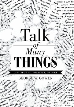 Talk of Many Things - Gowen, George W.