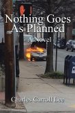 Nothing Goes as Planned - a Novel Nothing Goes as Planned - a Novel