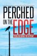 PERCHED ON THE EDGE - Bild 1