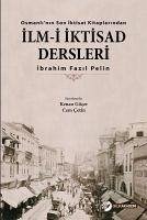 Ilm-i Iktisad Dersleri - Fazil Pelin, Ibrahim